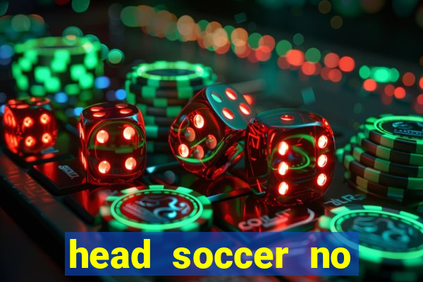 head soccer no click jogos